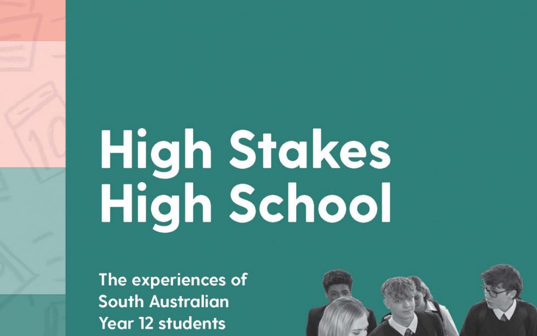 High Stakes High School: The experiences of South Australian Year 12 students