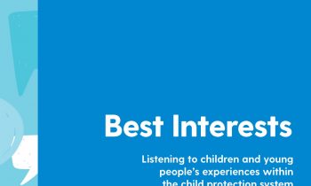 Best Interests – The experiences of children and young people within the child protection system