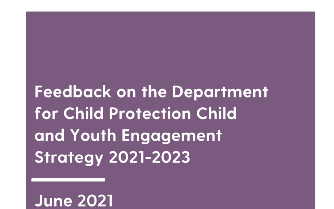 Submission on the Department for Child Protection Child and Youth Engagement Strategy 2021-2023