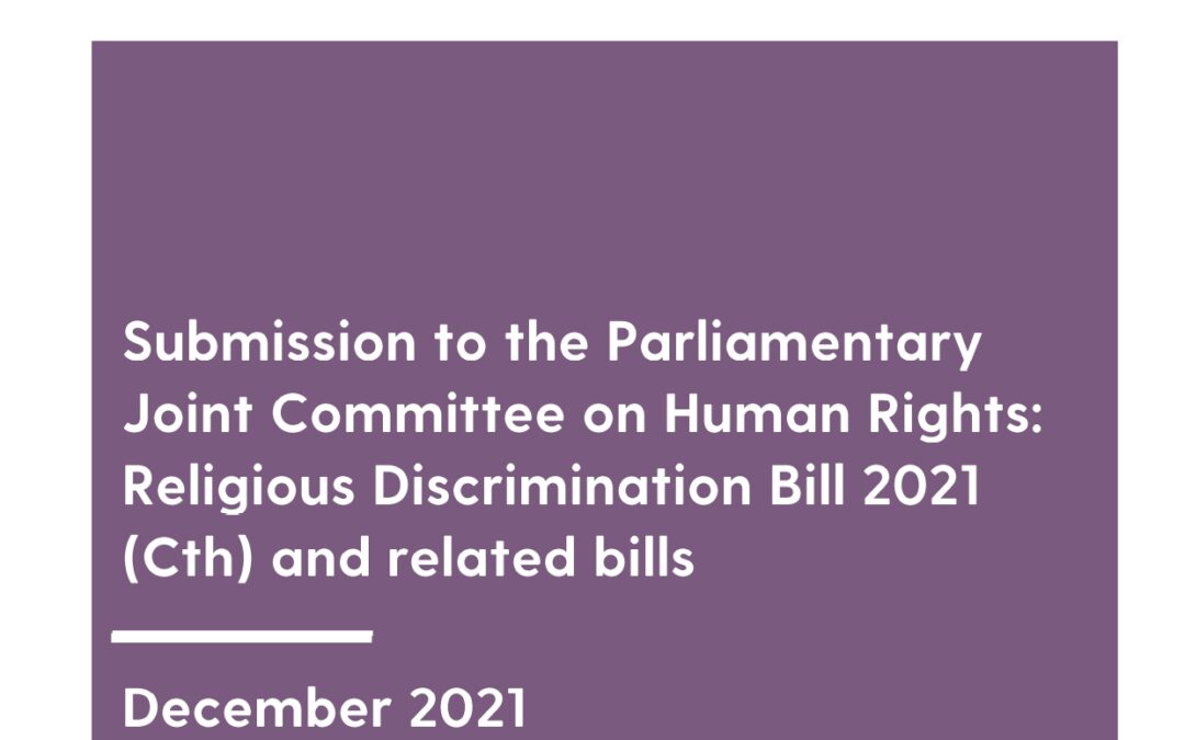 Submission to the Parliamentary Joint Committee on Human Rights: Religious Discrimination Bill 2021 (Cth) and Related Bills