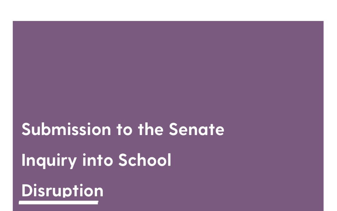 Submission to the Inquiry into School Disruption 2023